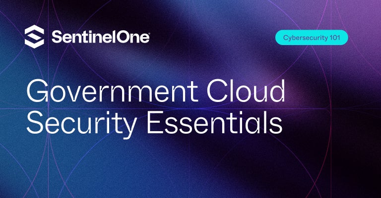 Government Cloud Security - Featured Image | SentinelOne