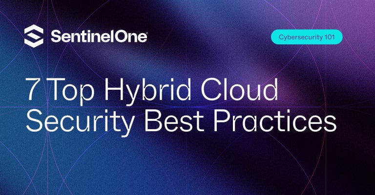 Hybrid Cloud Security Best Practices - Featured Image | SentinelOne