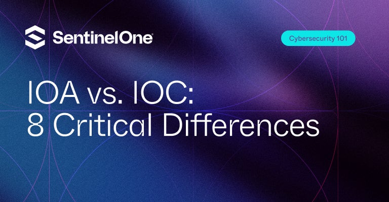 IOA vs IOC - Featured Image | SentinelOne