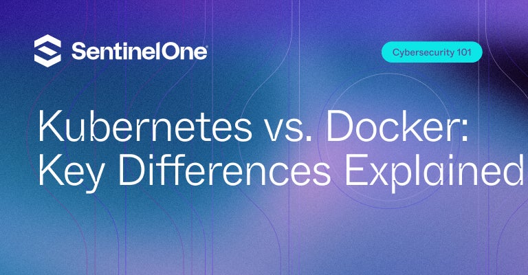 Kubernetes vs Docker - Featured Image | SentinelOne