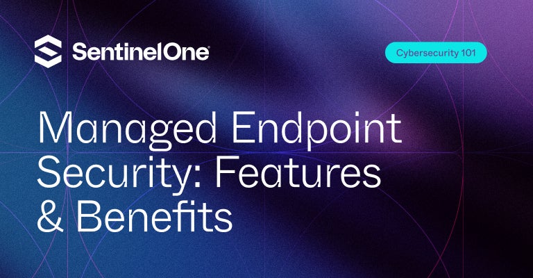 Managed Endpoint Security - Featured Image | SentinelOne