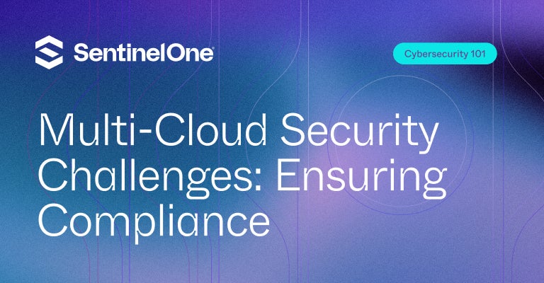 Multi-Cloud Security Challenges - Featured Image | SentinelOne