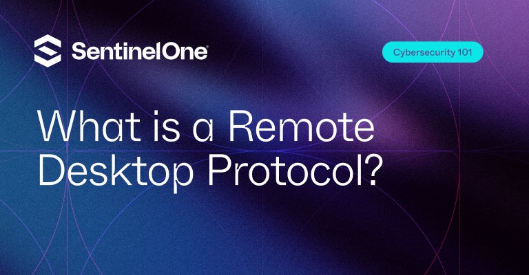 Remote Desktop Protocol - Featured Image | SentinelOne