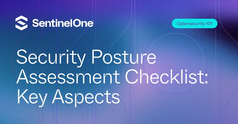 Security Posture Assessment Checklist - Featured Image | SentinelOne