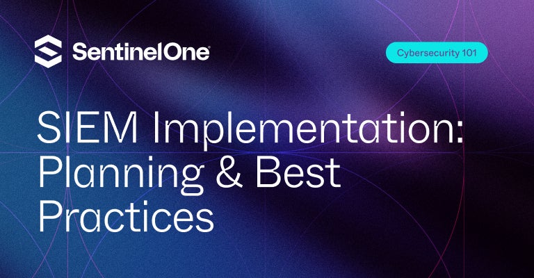 SIEM Implementation - Featured Image | SentinelOne