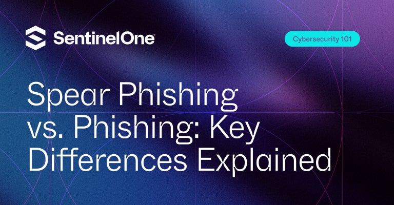 Spear Phishing vs Phishing - Featured Image | SentinelOne