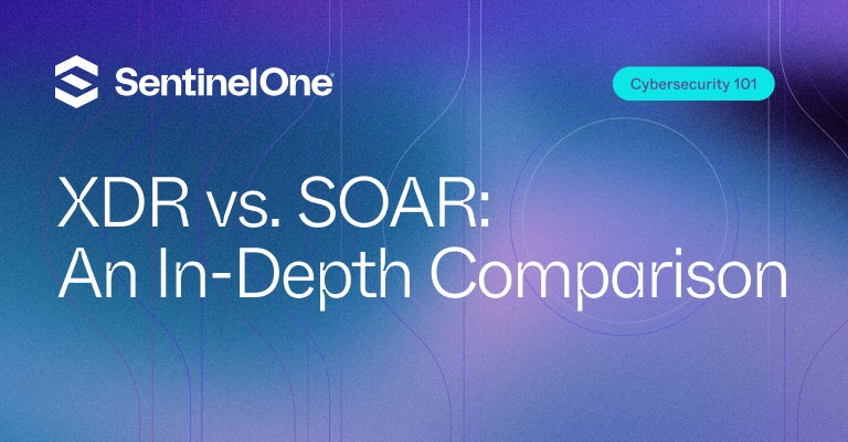 XDR vs SOAR - Featured Image | SentinelOne