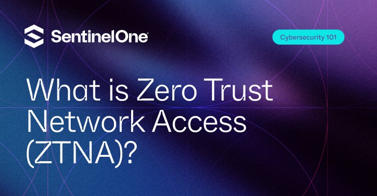 Zero Trust Network Access - Featured Image | SentinelOne