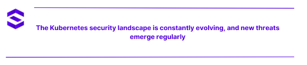 Kubernetes Security Issues - Kubernetes Security Landscape | SentinelOne