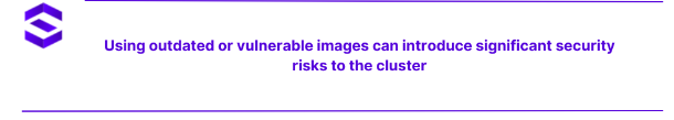 Kubernetes Security Issues - Vulnerable container images | SentinelOne