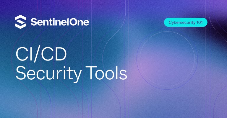 CI/CD Security Tools - Featured Image | SentinelOne