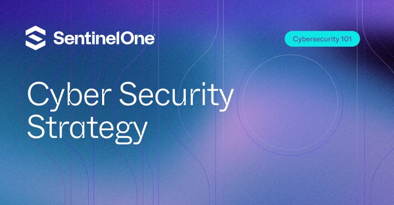 Cyber Security Strategy - Featured Image | SentinelOne