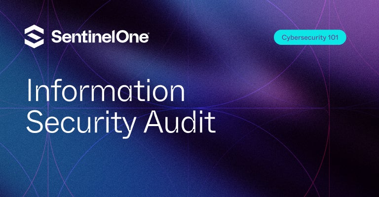 Information Security Audit - Featured Image | SentinelOne