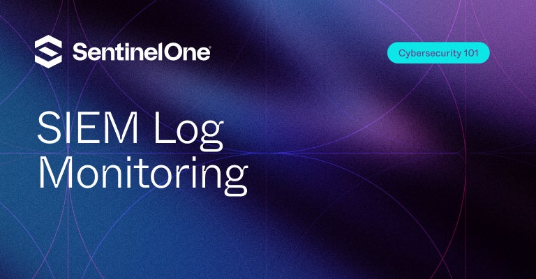 SIEM Log Monitoring - Featured Image | SentinelOne