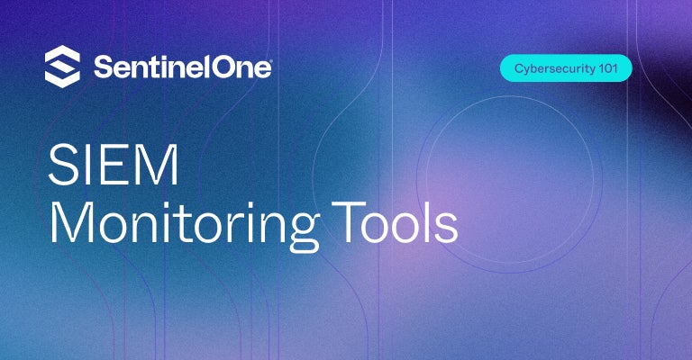 SIEM Monitoring Tools - Featured Image | SentinelOne