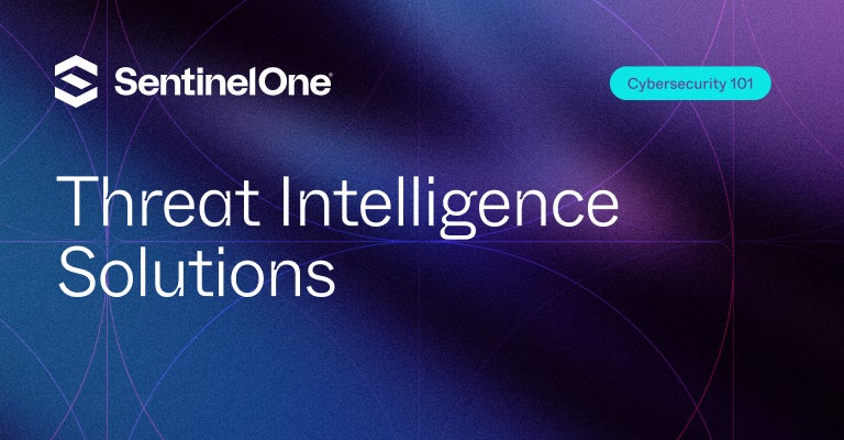 Threat Intelligence Solutions - Featured Image | SentinelOne